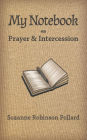 My Notebook on Prayer and Intercession