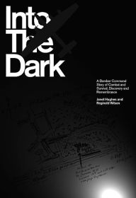 Title: Into the Dark: A Bomber Command Story of Combat and Survival, Discovery and Remembrance, Author: Janet Hughes