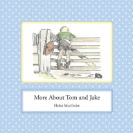 Title: More About Tom and Jake, Author: Helen MccGwire