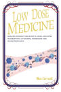 Low dose medicine: Healing without side effects using low dose homeopathic cytokines, interleukins, hormones, and neurotrophines