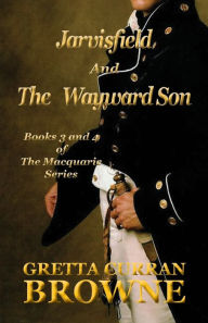 Title: Jarvisfield and The Wayward Son, Author: Gretta Curran Browne