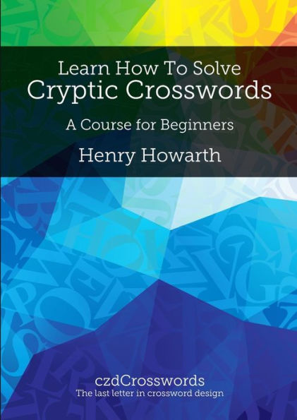 Learn How to Solve Cryptic Crosswords: A Course for Beginners