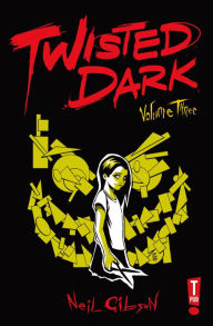 Title: Twisted Dark, Volume 3, Author: Neil Gibson