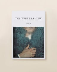 Title: The White Review No. 16, Author: Geoffrey Kirby