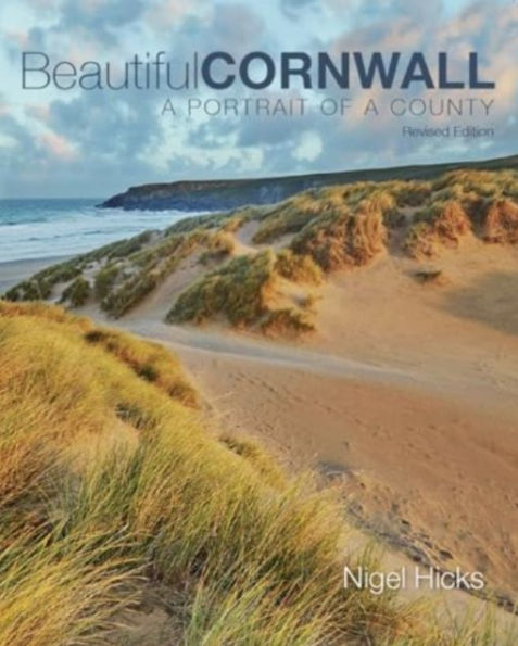 Beautiful Cornwall (revised edition): A Portrait Of A County