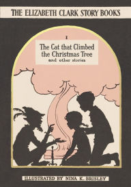 Title: The Cat that Climbed the Christmas Tree: And Other Stories, Author: Elizabeth Clark