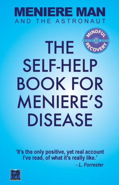 Meniere Man And The Astronaut: Self-Help Book For Meniere's Disease