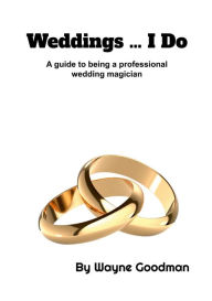 Title: Weddings ... I Do., Author: Wayne Goodman