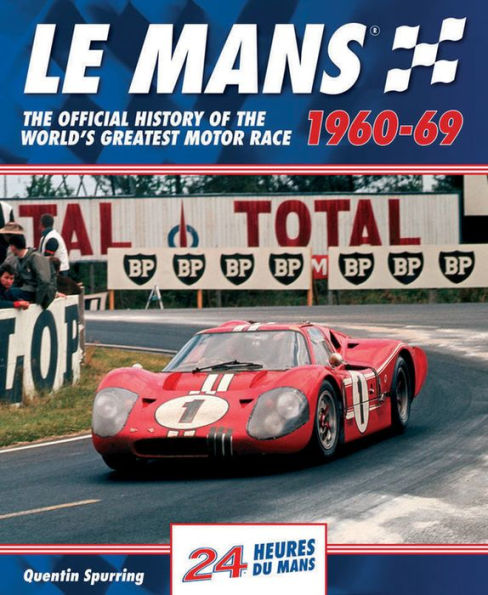 Le Mans 1960-69: The Official History Of The World's Greatest Motor Race