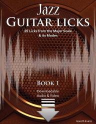 Title: Jazz Guitar Licks: 25 Licks from the Major Scale & its Modes with Audio & Video, Author: Gareth Evans