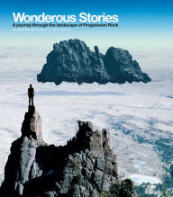 Read online books free no download Wonderous Stories: A Journey Through The Landcape Of Progressive Rock by Jerry Ewing, Steve Hackett 9780992836665 English version