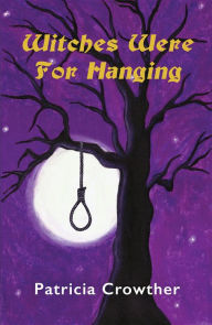 Title: Witches Were For Hanging, Author: Patricia Crowther
