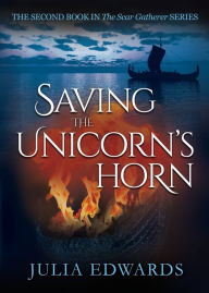 Title: Saving the Unicorn's Horn, Author: Julia Edwards