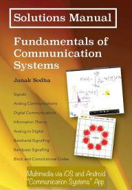Title: Solutions Manual: Fundamentals of Communication Systems, Author: Janak Sodha