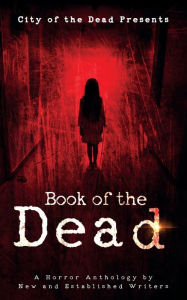 Title: Book Of The Dead: A Horror Anthology by New and Established Writers, Author: Jan Andrew Henderson