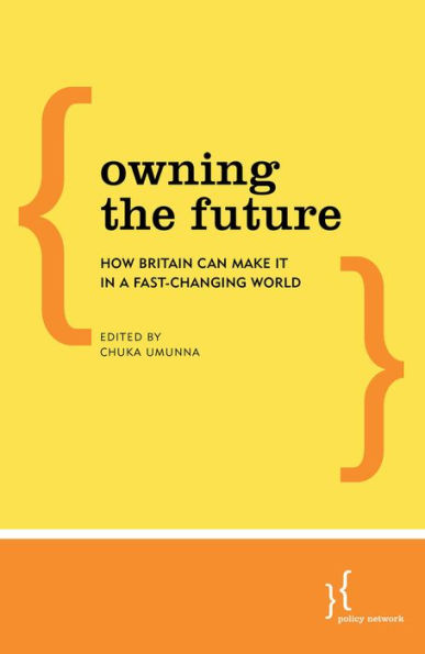 Owning the Future: How Britain Can Make it a Fast-Changing World