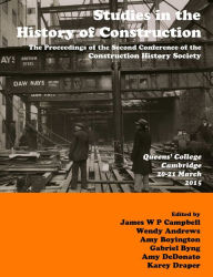 Title: Studies in Construction History: the proceedings of the Second Construction History Society Conference, Author: James Campbell