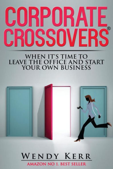 Corporate Crossovers: When it's time to leave the office and start your own business
