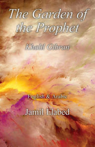 Title: The Garden of the Prophet, Author: Jamil Elabed