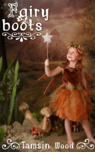 Title: Fairy Boots, Author: Tamsin Wood