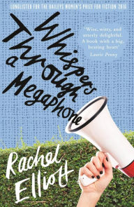 Title: Whispers Through a Megaphone, Author: Rachel Elliott