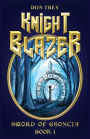 Knight Blazer: Sword of Esoncia - Book 1