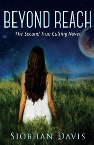 Title: Beyond Reach (True Calling, #2), Author: Siobhan Davis