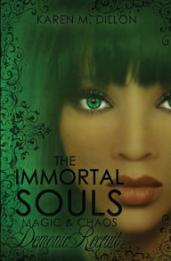Title: Demonic Recruit: The Immortal Souls: Magic & Chaos, Author: Karen M Dillon