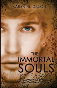 Title: Guardian Vampire: The Immortal Souls: Magic & Chaos, Author: Karen M. Dillon