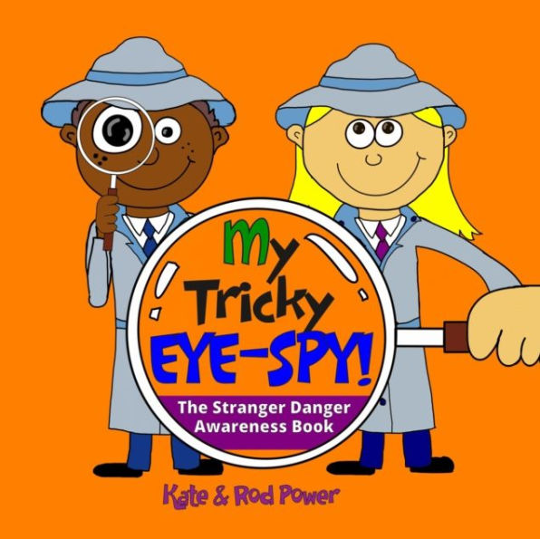My Tricky EYE-SPY!: A STRANGER DANGER awareness book