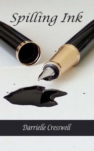 Title: Spilling Ink, Author: Darrielle Cresswell