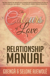 Title: The Colours of Love Relationship Manual, Author: Selone Ajewole