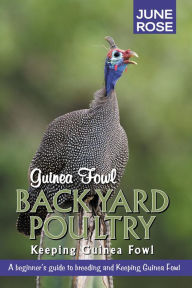 Title: Guinea Fowl, Backyard Poultry: Keeping Guinea Fowl, Author: June Rose