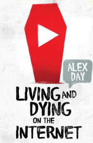 Free download ebooks for pc Living and Dying on the Internet 9780993020421 English version CHM by Alex Day