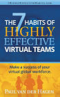 The 7 Habits of Highly Effective Virtual Teams: Make a success of your virtual global workforce.