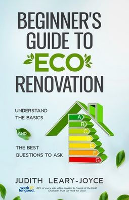 Beginners Guide to Eco Renovation: Understand the Basics and the Best Questions to Ask