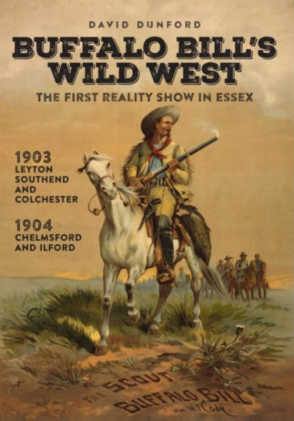Buffalo Bill's Wild West: The First Reality Show in Essex