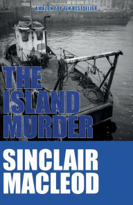 Title: The Island Murder, Author: Sinclair MacLeod