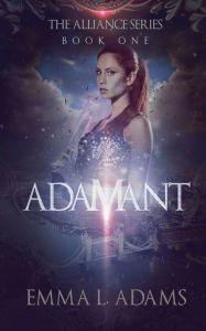 Title: Adamant, Author: Emma L Adams