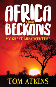 Title: Africa Beckons, Author: Tom Atkins