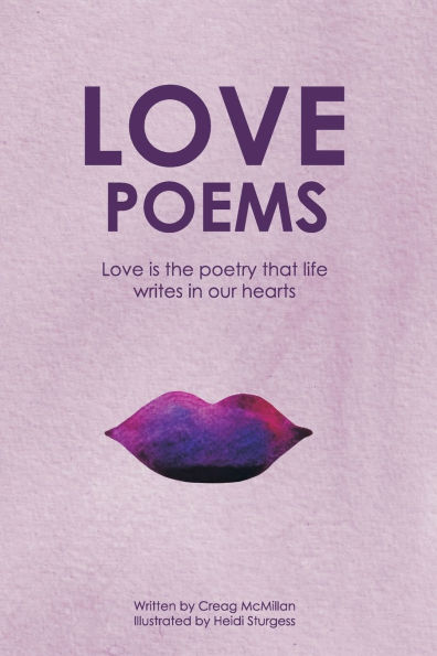 Love Poems: An Illustrated Poetry Book For Lovers And Romantics