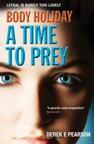 Title: Body Holiday - A Time to Prey, Author: Derek E Pearson