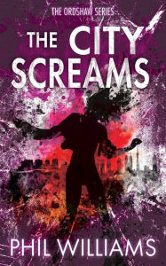Title: The City Screams, Author: Phil Williams