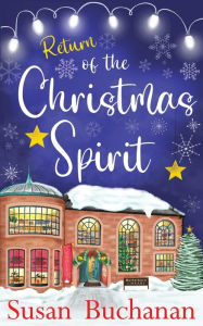 Title: Return of the Christmas Spirit: one of those feel-good Christmas books that gives you a warm, fuzzy feeling, Author: Susan Buchanan