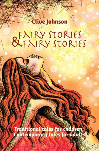 Fairy Stories & Fairy Stories: Traditional tales for children, Contemporary tales for adults