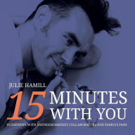 Title: 15 Minutes With You, Author: Julie Hamill