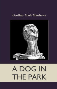 Title: A dog in the park, Author: Geoffrey Mark Matthews