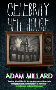 Title: Celebrity Hell House, Author: Adam Millard