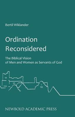 Ordination Reconsidered: The Biblical Vision of Men and Women as Servants God