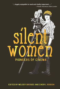 Title: Silent Women: Pioneers of Cinema, Author: Kevin Brownlow